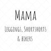 MAMA - Leggings, Shortshorts & Bikers