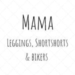 MAMA - Leggings, Shortshorts & Bikers