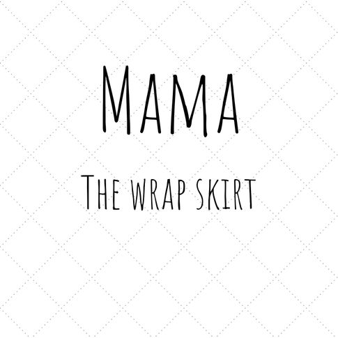 Mama - The Wrap Skirt
